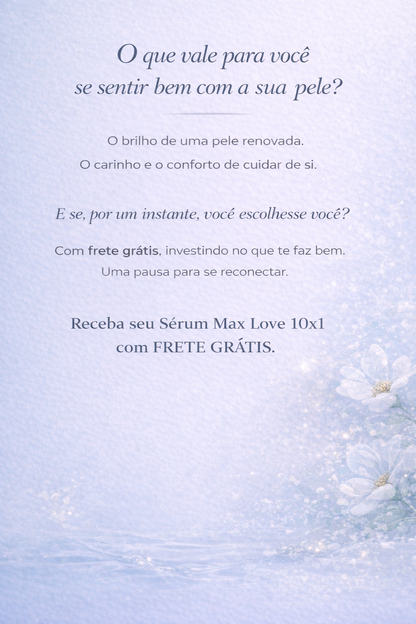 Imagem promocional do Sérum Facial Max Love 10x1 mostrando hidratação e revitalização da pele